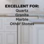 Excellent for quartz and other natural stones