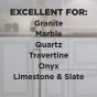 Use on granite, quartz, marble and more natural stones